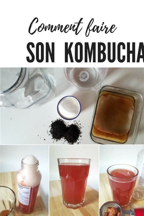 Faire Son Kombucha Maison C Est Facile Voici La Recette En Images