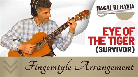 Eye Of The Tiger Survivor Guitar Fingerstyle Arrangement By Hagai