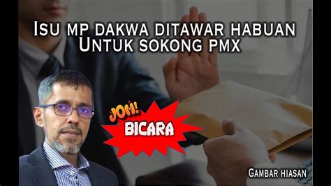 Jom Bicara Isu Mp Pn Dakwa Ditawar Habuan Untuk Sokong Pmx Youtube