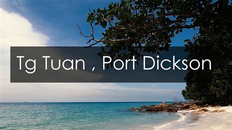 Tanjung Tuan Port Dickson Youtube