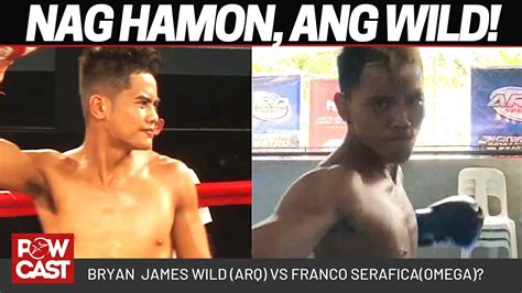 Wild Na Hamon Omega Ilaban Mo Si Franco Serafica Sa Akin Bryan James