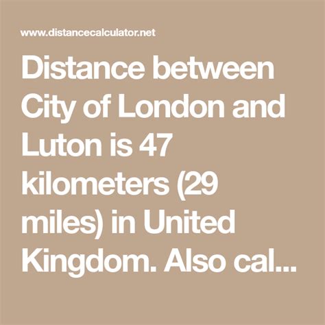 Distance between City of London and Luton is 47 kilometers (29 miles ...