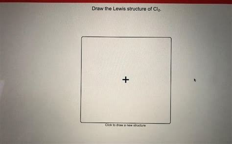 Answered: Draw the Lewis structure of Cl2. | bartleby