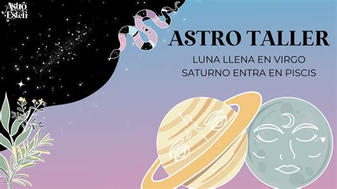 Saturno En Piscis Y Luna Llena Virgo Marzo 2023 YouTube