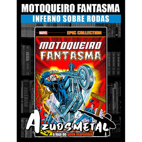 Inferno Sobre Rodas - Motoqueiro Fantasma: Inferno Sobre Rodas (Marvel Epic Collection) [HQ ...