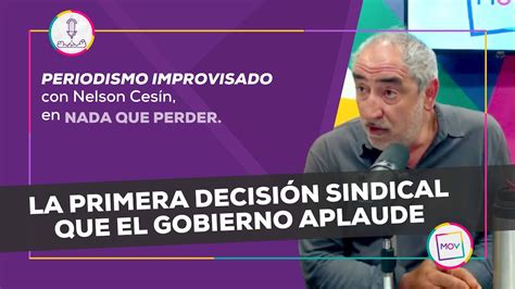 La Primera Decisión Sindical Que El Gobierno Aplaude Periodismo