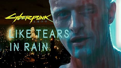 Cyberpunk Easter Egg Blade Runner Like Tears In Rain Roy Batty