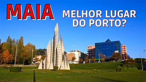 Maia Uma Das Melhores Cidades De Portugal Para Morar Ep Youtube