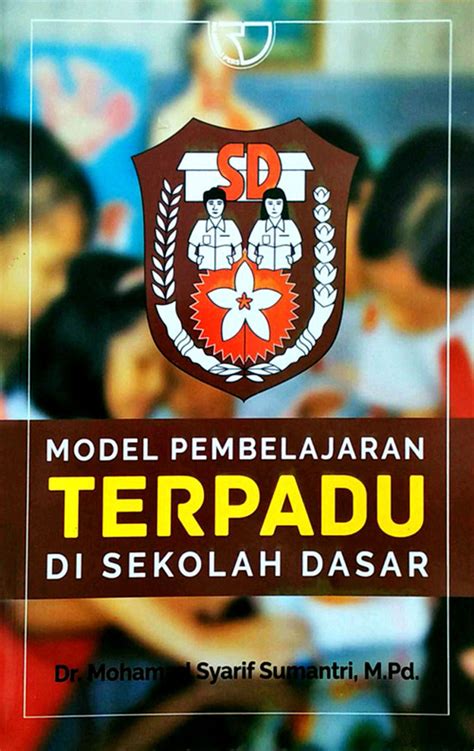 Buku Model Pembelajaran Terpadu Di Sekolah Dasar Karya Mohamad Syarif