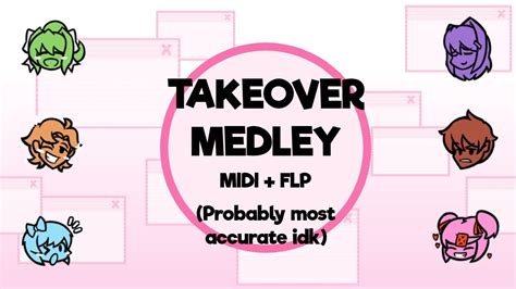 Fnf Takeover Medley Midi Flp Most Accurate Youtube