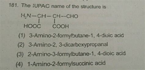 181 The IUPAC Name Of The Structure Is HN CH CH CHO HOOC COOH 1 3