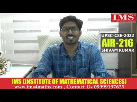 UPSC IAS 2022 SHIVAM KUMAR AIR 216 With Mathematics Optional By IMS