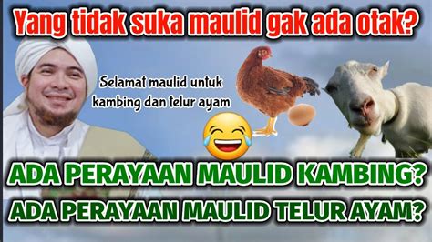 Lucu Bib Ada Perayaan Maulid Kambing Kata Habib Yang Mempermasalahkan