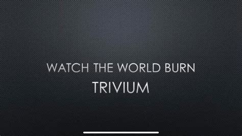 Trivium Watch The World Burn Lyrics YouTube