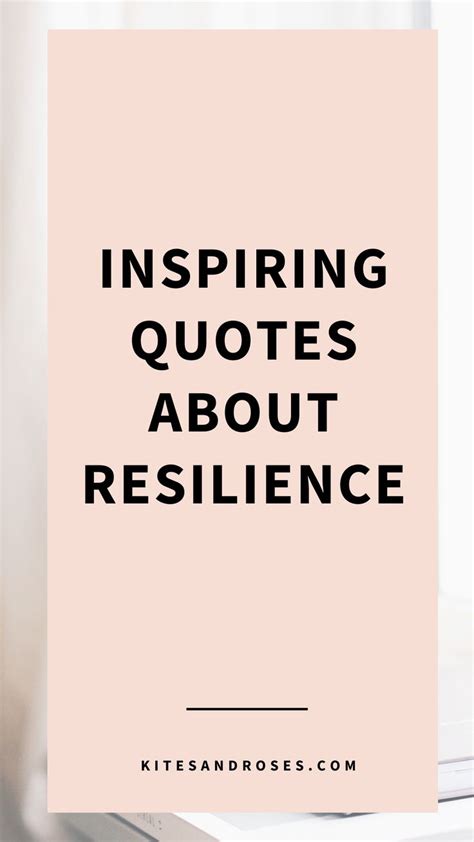 31 Resilience Quotes That Will Inspire Strength 2023 Kites And Roses Resilience Quotes