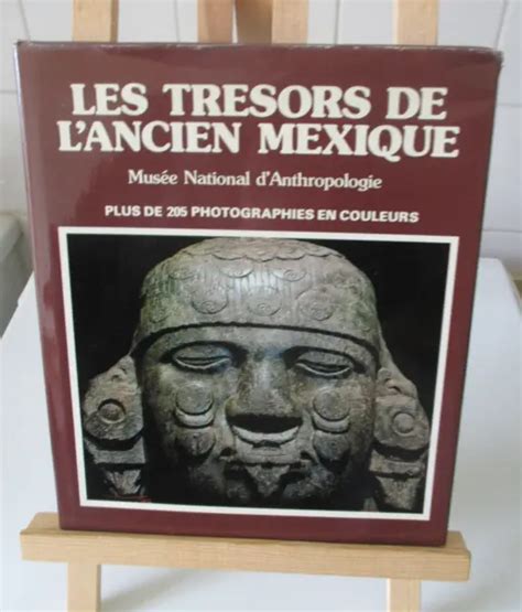 LES TRÉSORS DE l ancien Mexique du Musée National D antropologie Maria