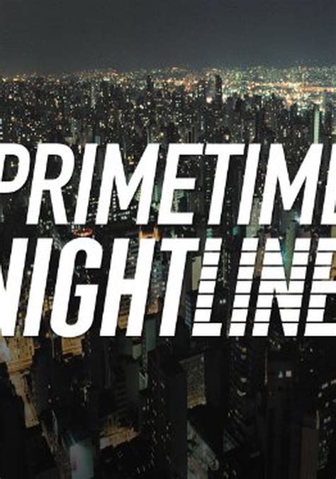 Primetime Nightline Streaming Tv Show Online