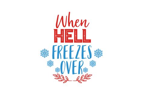 When Hell Freezes Over Quote Svg Cut Gráfico Por Thelucky · Creative