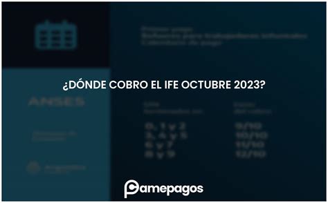 ¿dónde Cobro El Ife Octubre 2023 Actualizado 2025