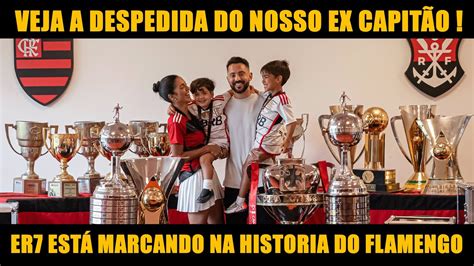 DESPEDIDA DE ÉVERTON RIBEIRO DO FLAMENGO VEJA O QUE ELE FALOU YouTube