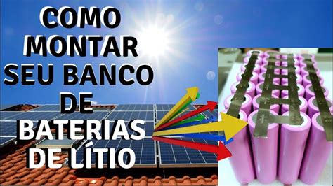 Como montar Baterias de lítio para energia fotovoltaica EP 104 YouTube