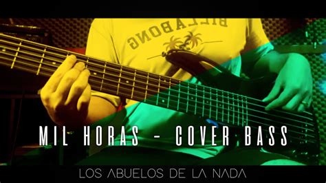 Mil Horas Los Abuelos De La Nada Cover Bass 🎸 Youtube