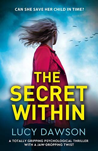 The Secret Within A Totally Gripping Psychological Thriller With A Jaw Dropping Twist Ebook