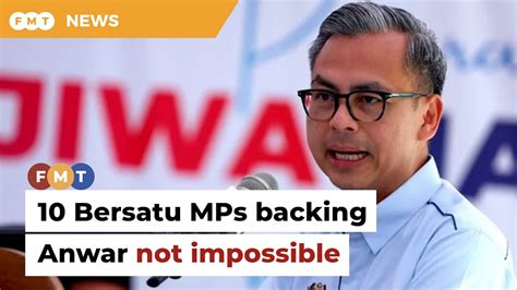 Not Impossible Says Fahmi On Talk Of 10 Bersatu Mps Backing Anwar