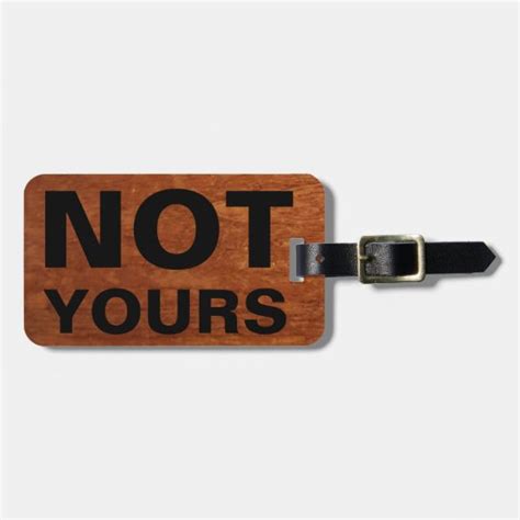 Funny Travel Baggage Claim | Not Yours Rustic Luggage Tag | Zazzle.com