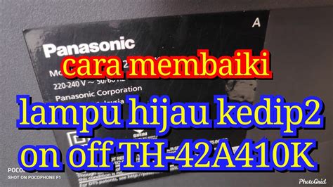 CARA MEMPERBAIKI TV PANASONIC TH 42A410K LAMPU HIJAU KEDIP2 ON OFF