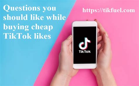 Questions You Should Like While Buying Cheap Tiktok Likes