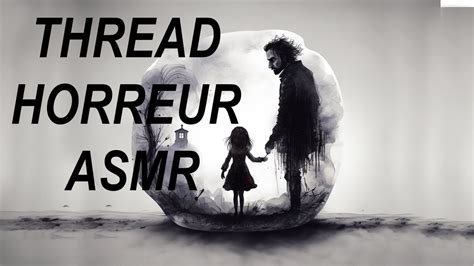 THREAD HORREUR ASMR UNE VISION DHORREUR YouTube