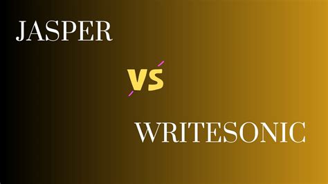 Jasper Vs Writesonic AI Writing Tools Comparison 2024