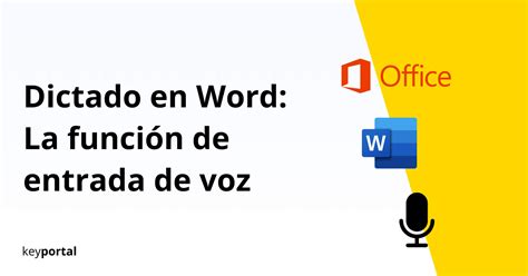 Dictado en Word La función de entrada de voz en Office 365 keyportal es