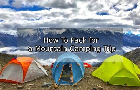 How To Pack for a Mountain Camping Trip - Outdoorleisure