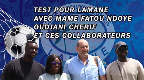 TEST LAMANE AVEC MAME FATOU NDOYE AGENT OUDJANI CHÉRIF ET CES