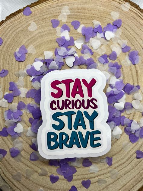 stay curious stay brave vinyl sticker motivational affirmation decal