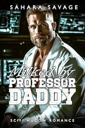 Milked By Professor Daddy SciFi Hucow Romance Sweet Milk And Hot Love Kindle Edition By