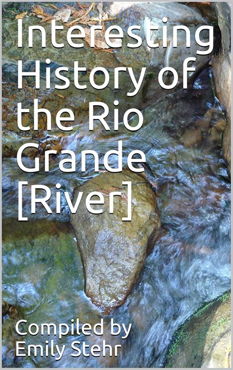 Amazon.com: Interesting History of the Rio Grande [River] (INTERESTING ...