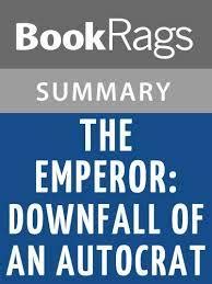 Summary Study Guide The Emperor Downfall Of An Autocrat By Ryszard