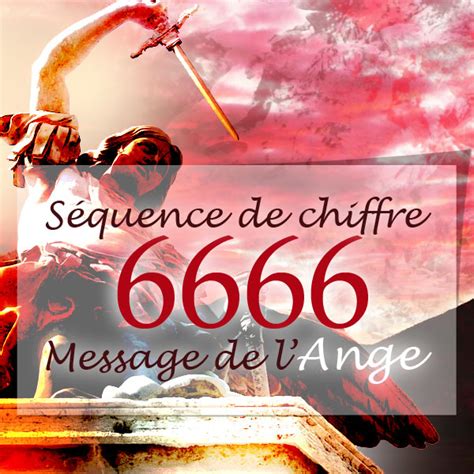 Quelle Est La Signification De La Séquence 6666 Anges Gardiens