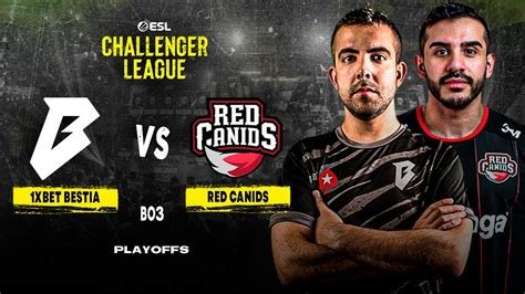 Bestia Vs Red Canids Esl Challenger Sa Playoffs Bo3