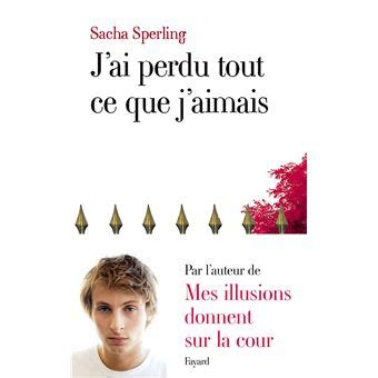 J Ai Perdu Tout Ce Que J Aimais Broch Sacha Sperling Achat Livre