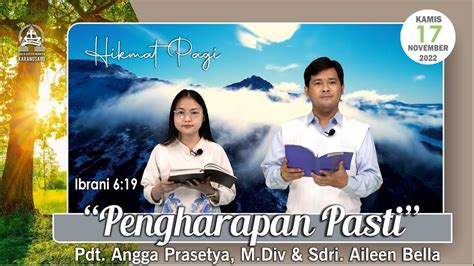 HIKMAT PAGI Kamis 17 November 2022 Pdt Angga Prasetya M Div