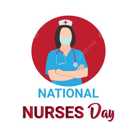 National Nurses Day Design Vector Text Awareness Healthcare Nurse Png And Vector With