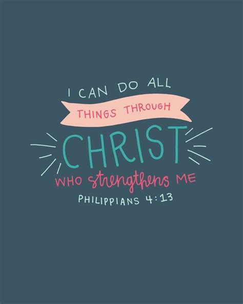 I Can Do All Things Through Christ Who Strengthens Me Philippians 413