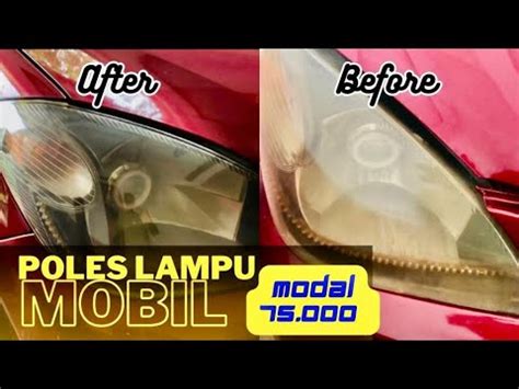 Cara Membersihkan Lampu Headlamp Mobil Yang Kuning Youtube