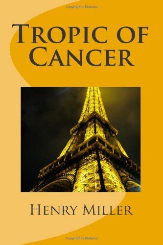 Tropic Of Cancer Miller Henry 9781470185671 Abebooks