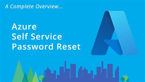 A Complete Overview Of Azure Self Service Password Reset