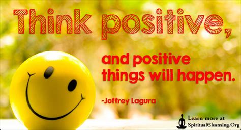 Think Positive And Positive Things Will Happen